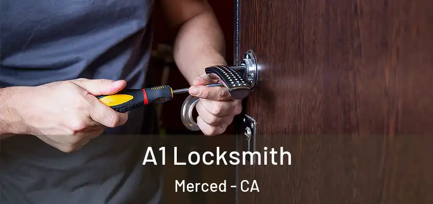  A1 Locksmith Merced - CA