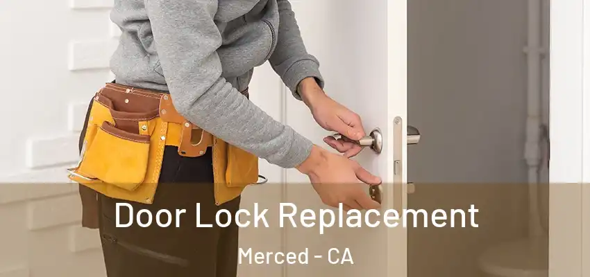  Door Lock Replacement Merced - CA