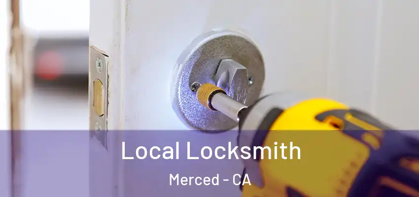  Local Locksmith Merced - CA