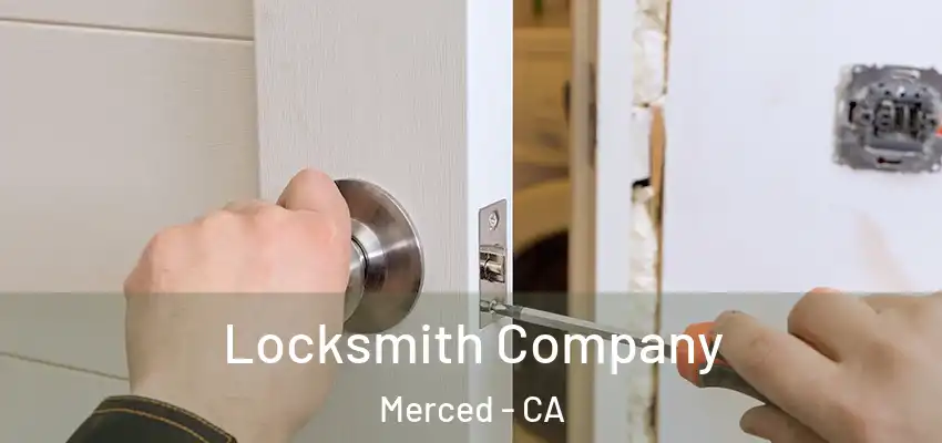 Locksmith Company Merced - CA
