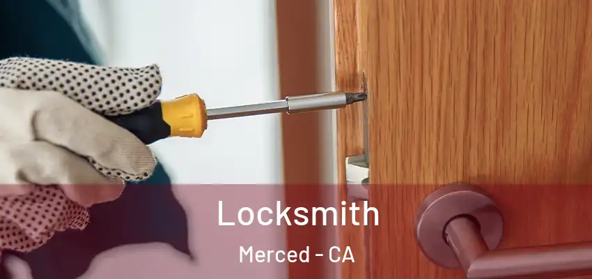  Locksmith Merced - CA