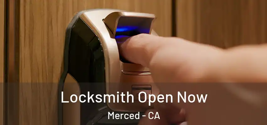  Locksmith Open Now Merced - CA