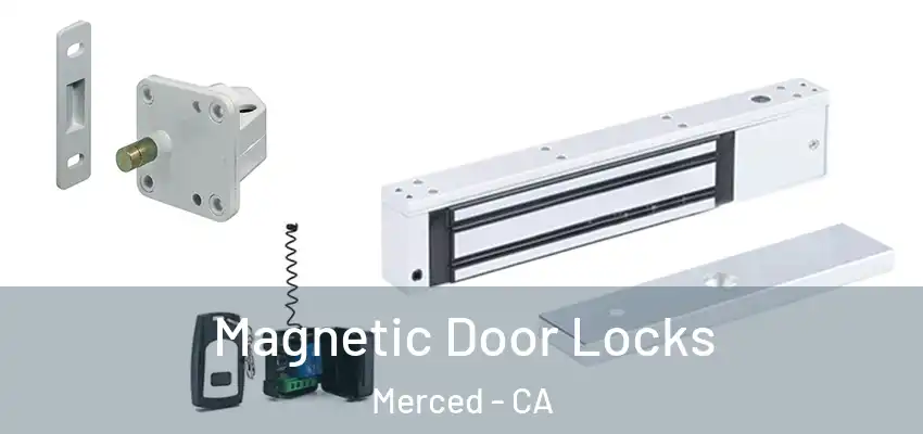  Magnetic Door Locks Merced - CA